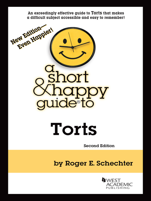 Title details for A Short & Happy Guide to Torts by Roger E. Schechter - Available